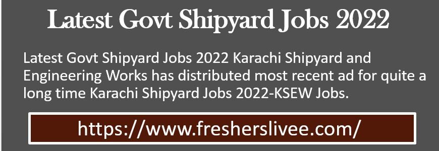 Latest Govt Shipyard Jobs 2022