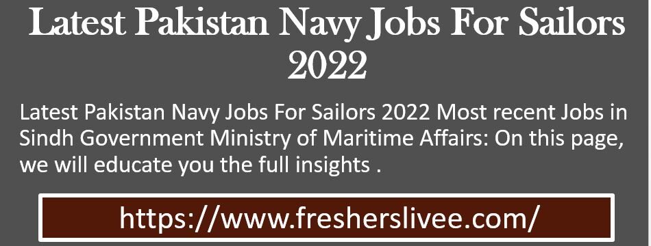 Latest Pakistan Navy Jobs For Sailors 2022