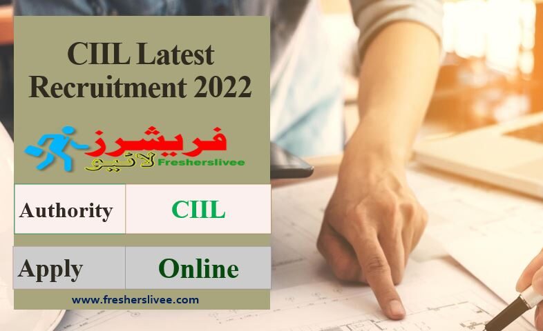 CIIL Latest Recruitment 2022