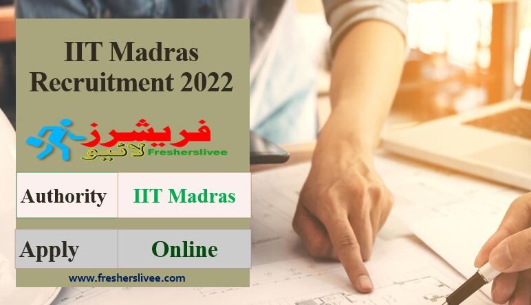 IIT Madras Latest Recruitment 2022