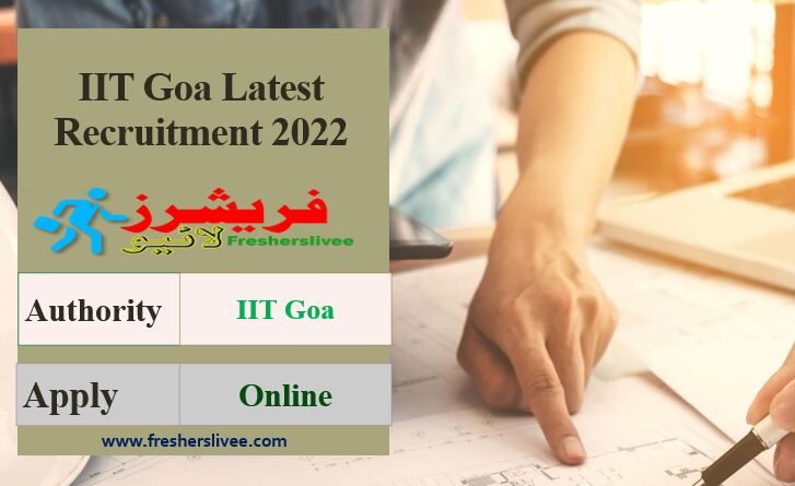 IIT Goa Latest Recruitment 2022