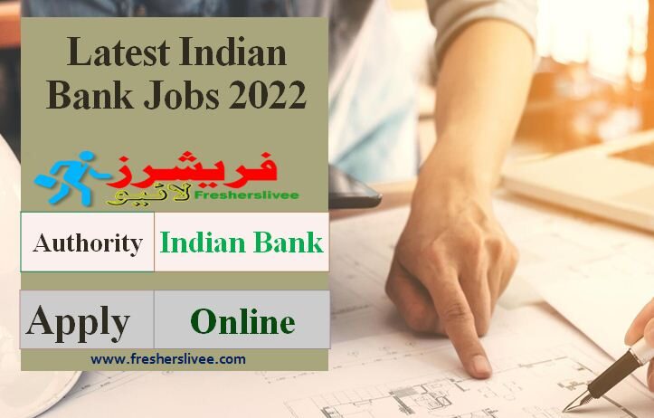 Latest Indian Bank Careers 2022