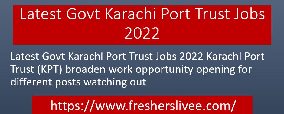 Latest Govt Karachi Port Trust Jobs 2022 