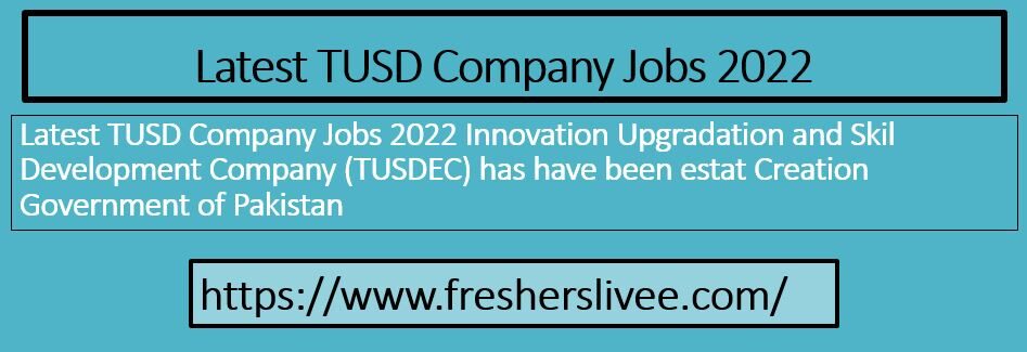 Latest TUSD Company Jobs 2022