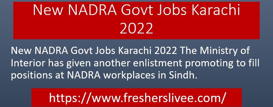 New NADRA Govt Jobs Karachi 2022