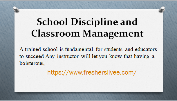 School Discipline and Classroom Management