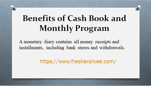 Benefits of Cash Book and Monthly Program