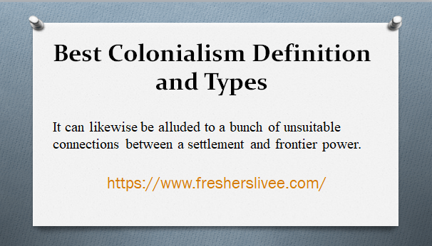 Best Colonialism Definition and Types