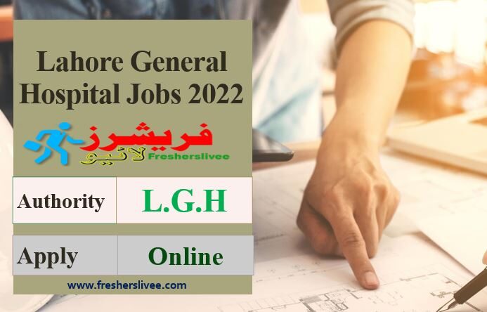 Lahore General Hospital New Jobs 2022