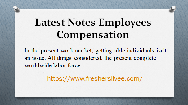 Latest Notes Employees Compensation