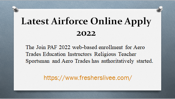 Latest Airforce Online Apply 2022