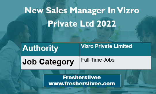 New Sales Manager In Vizro Private Ltd 2022