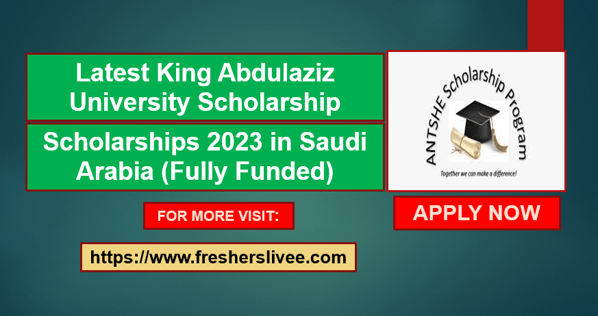 Latest King Abdulaziz University Scholarship