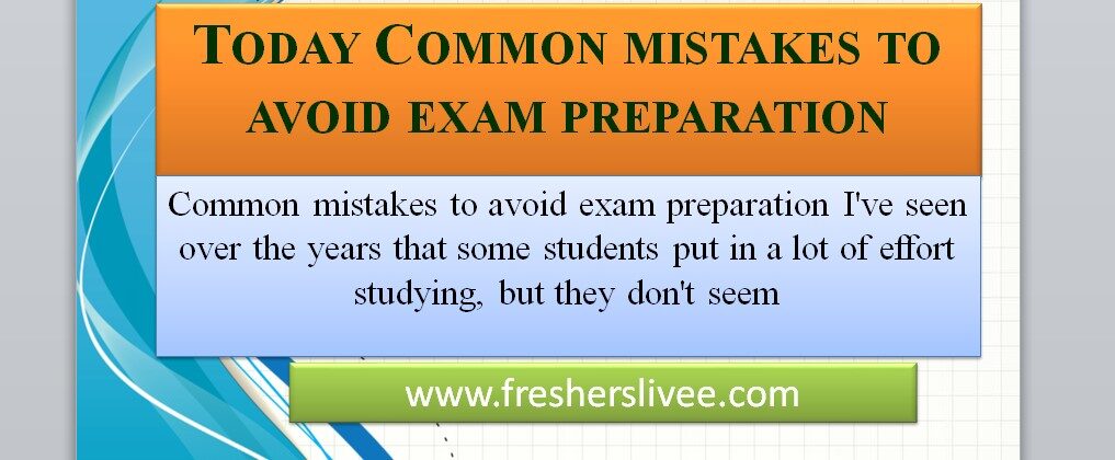 Common mistakes to avoid exam preparation