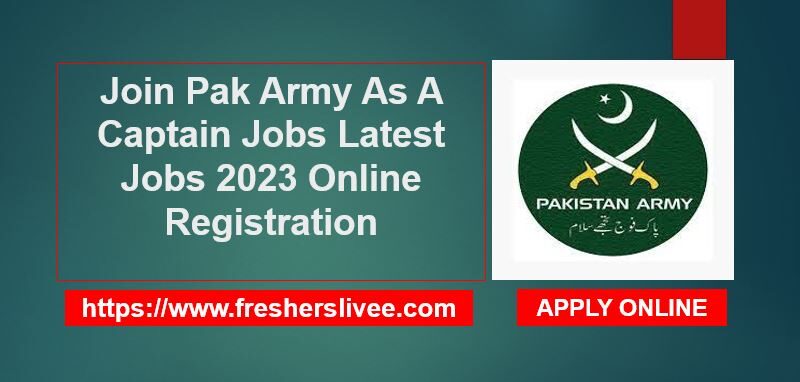 Join Pak Army As A Captain Jobs