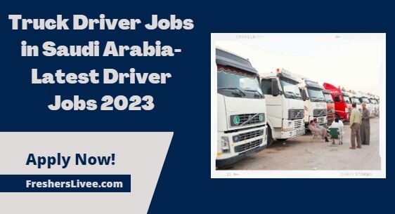 Truck Driver Jobs in Saudi Arabia