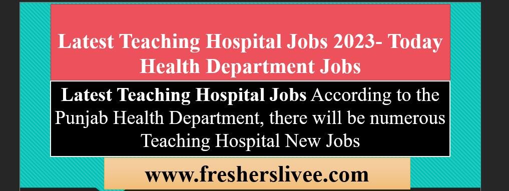 Latest Teaching Hospital Jobs
