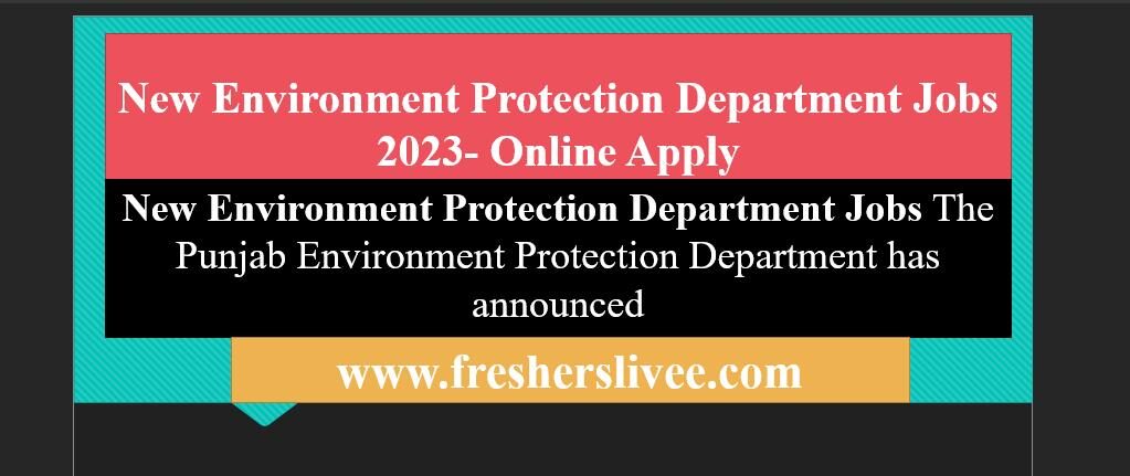 New Environment Protection Department Jobs