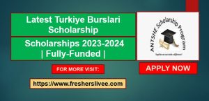Latest Turkiye Burslari Scholarship