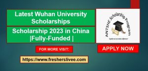 Latest Wuhan University Scholarships