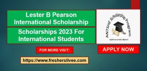 Lester B Pearson International Scholarship